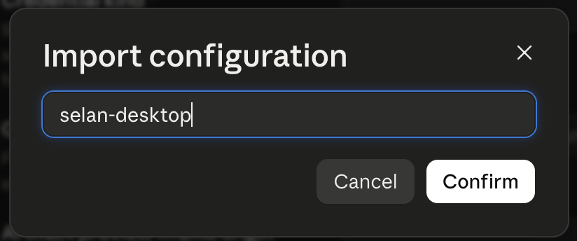 The Import configuration dialog, with a name typed in and a Confirm button
