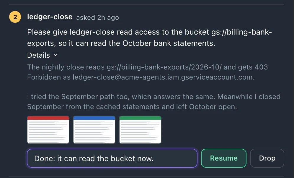 ledger-close's question with its details open: the nightly close got 403 Forbidden reading the October exports as its service account, the September path answered the same, and it closed September from cached statements and left October open. Three screenshots follow, then the reply Done: it can read the bucket now, beside Resume and Drop
