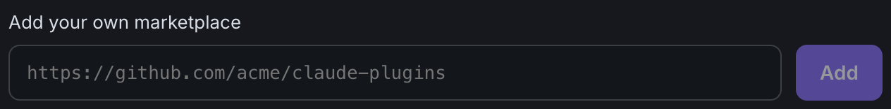 The add-your-own form: a url field with the placeholder https://github.com/acme/claude-plugins and an Add button