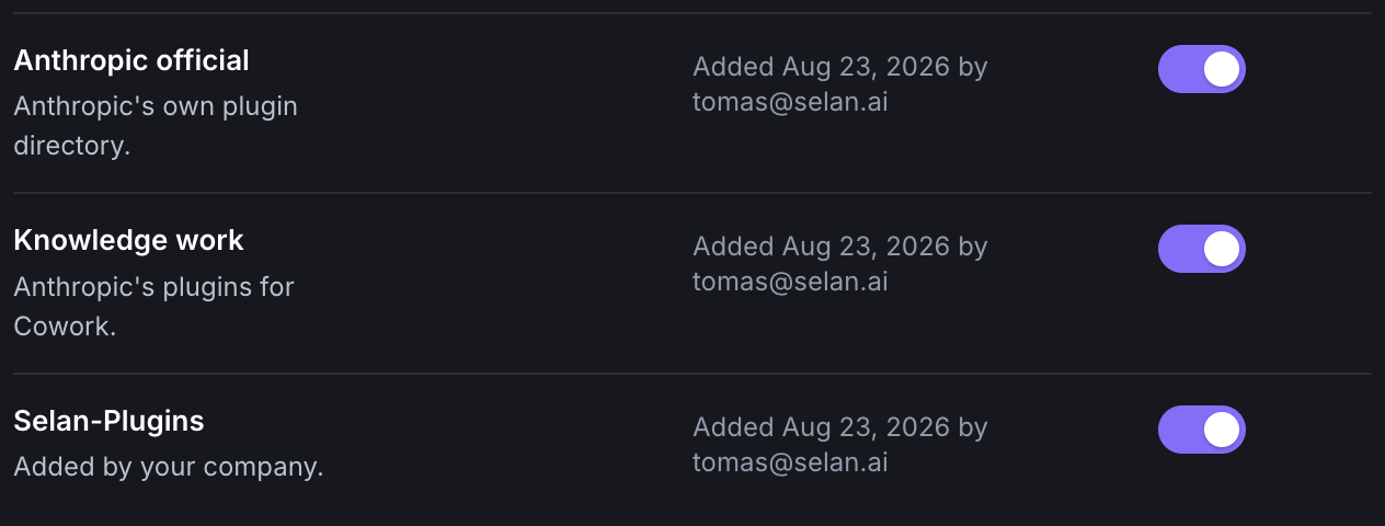 Three marketplace rows, one line each: Anthropic official, Knowledge work, and Selan-Plugins — added by your company — each carrying Added Aug 23, 2026 by tomas@selan.ai and its switch on at the side